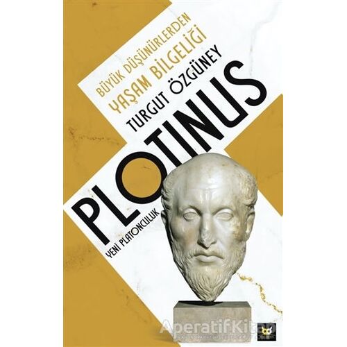 Plotinus Yeni Platonculuk - Büyük Düşünürlerden Yaşam Bilgeliği