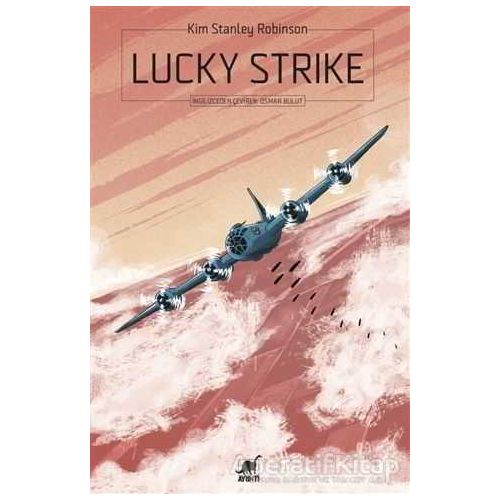 Lucky Strike - Kim Stanley Robinson - Ayrıntı Yayınları