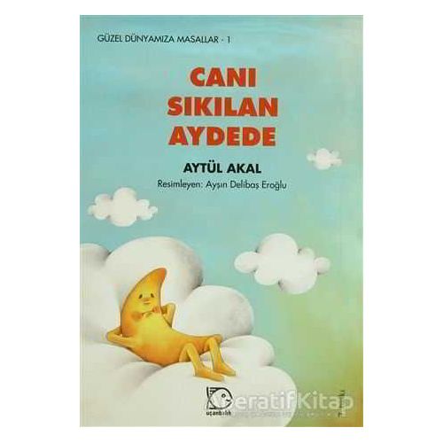 Canı Sıkılan Aydede - Aytül Akal - Uçanbalık Yayıncılık