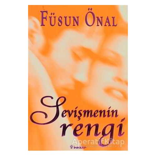 Sevişmenin Rengi - Füsun Önal - İnkılap Kitabevi