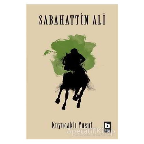 Kuyucaklı Yusuf - Sabahattin Ali - Bilgi Yayınevi