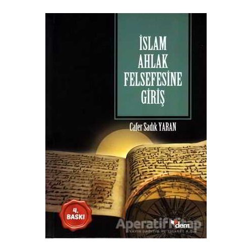 İslam Ahlak Felsefesine Giriş - Cafer Sadık Yaran - Dem Yayınları