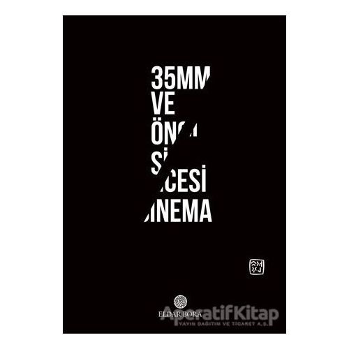 35mm ve Öncesi Sinema - Eldar Bora - Kutlu Yayınevi