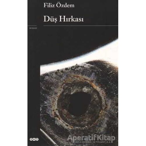 Düş Hırkası - Filiz Özdem - Yapı Kredi Yayınları