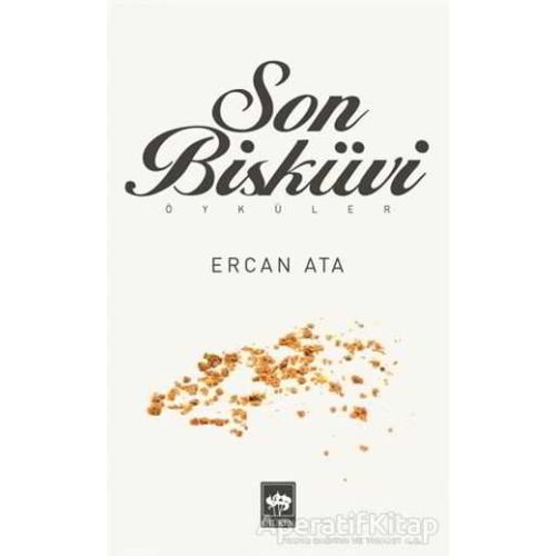 Son Bisküvi - Ercan Ata - Ötüken Neşriyat