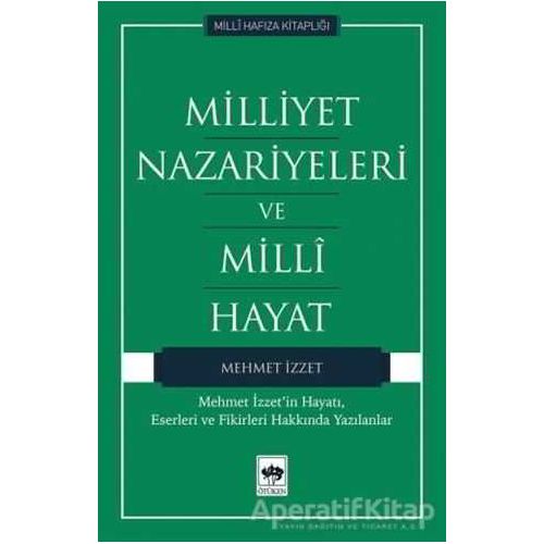 Milliyet Nazariyeleri ve Milli Hayat - Mehmet İzzet - Ötüken Neşriyat