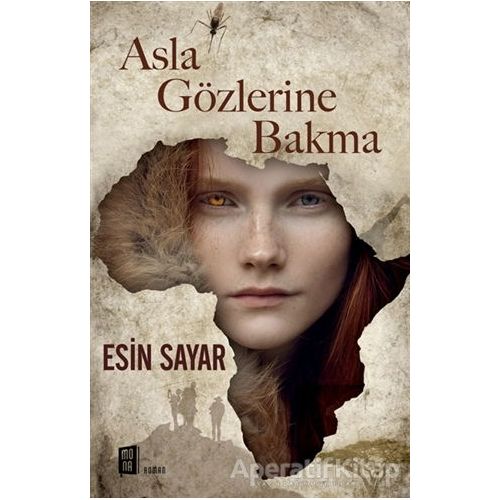 Asla Gözlerine Bakma - Esin Sayar - Mona Kitap