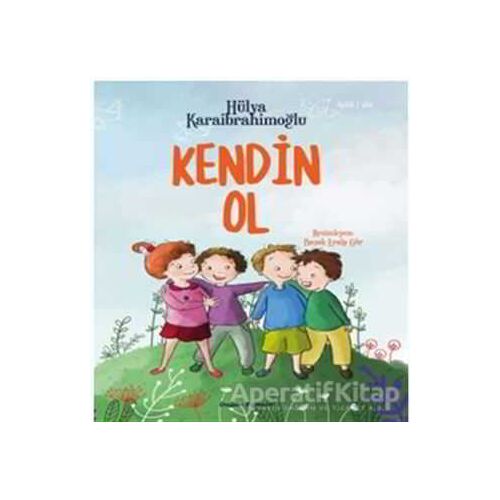 Kendin Ol - Hülya Karaibrahimoğlu - Doğan Çocuk