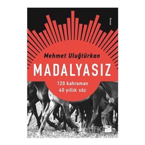 Madalyasız - Mehmet Uluğtürkan - Doğan Kitap