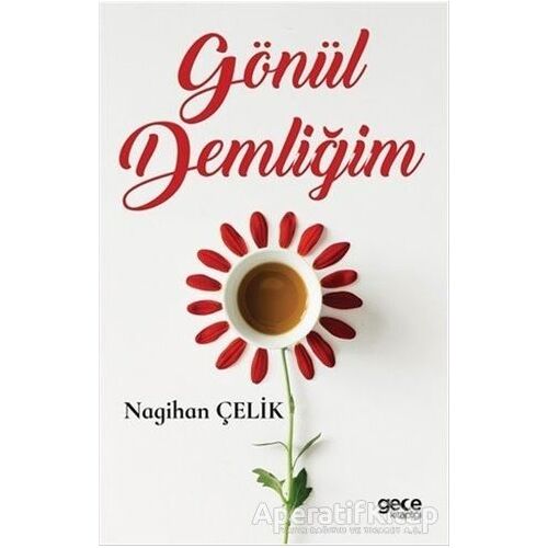 Gönül Demliğim - Nagihan Çelik - Gece Kitaplığı