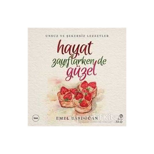 Hayat Zayıflarken de Güzel - Emel Başdoğan - Hep Kitap