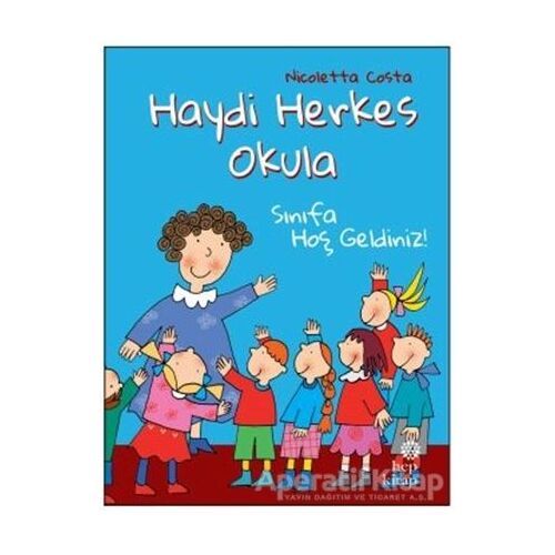 Sınıfa Hoş Geldiniz! - Haydi Herkes Okula - Nicoletta Costa - Hep Kitap