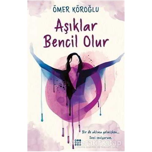 Aşıklar Bencil Olur - Ömer Köroğlu - Dokuz Yayınları