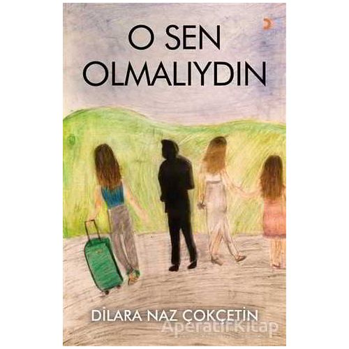 O Sen Olmalıydın - Dilara Naz Çokçetin - Cinius Yayınları