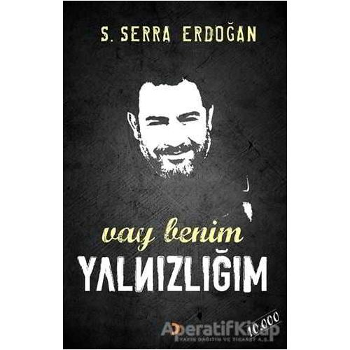 Vay Benim Yalnızlığım - S. Serra Erdoğan - Cinius Yayınları