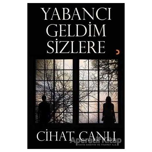 Yabancı Geldim Sizlere - Cihat Canlı - Cinius Yayınları