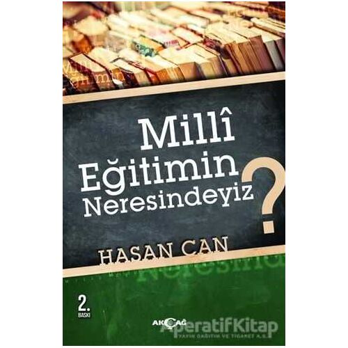 Milli Eğitimin Neresindeyiz? - Hasan Can - Akçağ Yayınları