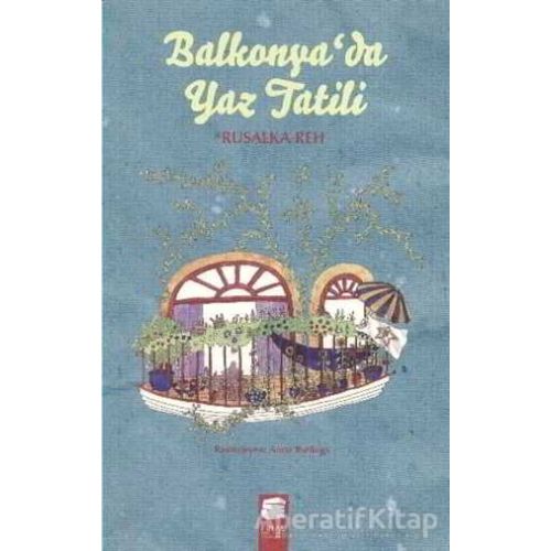 Balkonyada Yaz Tatili - Rusalka Reh - Final Kültür Sanat Yayınları