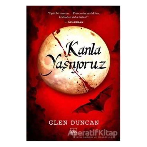 Kanla Yaşıyoruz - Glen Duncan - İthaki Yayınları