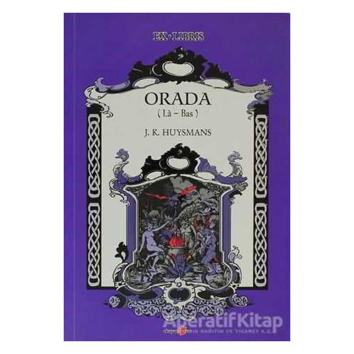 Orada - Joris-Karl Huysmans - Okuyan Us Yayınları