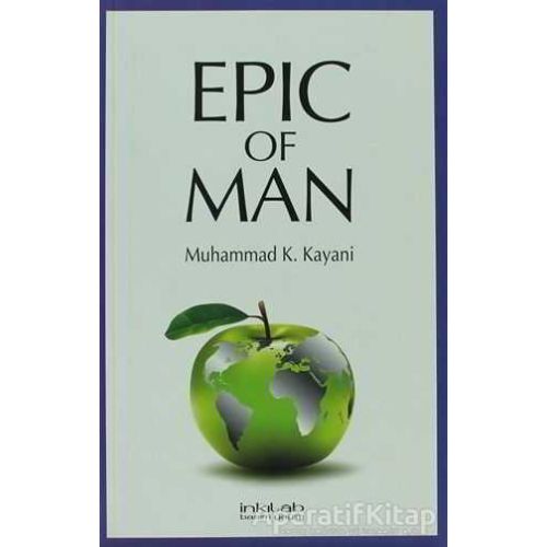 Epic Of Man - Muhammad K. Kayani - İnkılab Yayınları