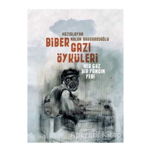 Biber Gazı Öyküleri - Kolektif - Yitik Ülke Yayınları