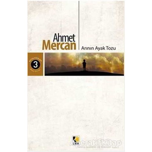 Arının Ayak Tozu - Ahmet Mercan - Çıra Yayınları