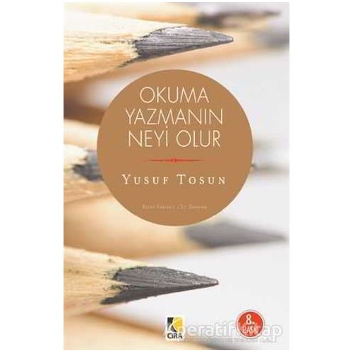 Okuma Yazmanın Neyi Olur - Yusuf Tosun - Çıra Yayınları