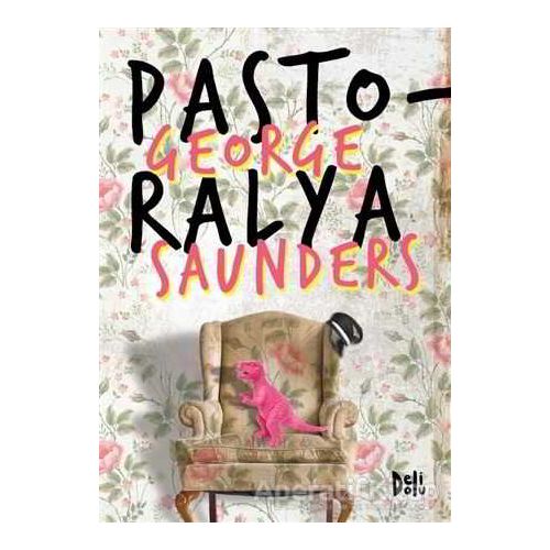 Pastoralya - George Saunders - Delidolu