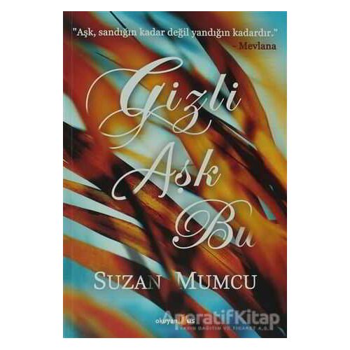 Gizli Aşk Bu - Suzan Mumcu - Okuyan Us Yayınları