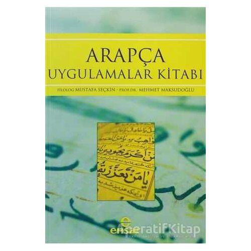 Arapça Uygulamalar Kitabı - Mustafa Seçkin - Ensar Neşriyat