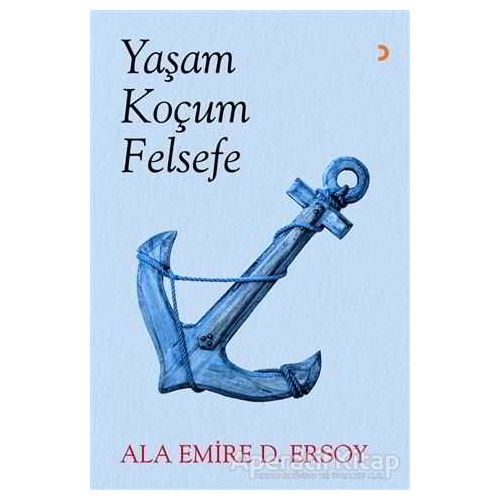 Yaşam Koçum Felsefe - Ala Emire D. Ersoy - Cinius Yayınları