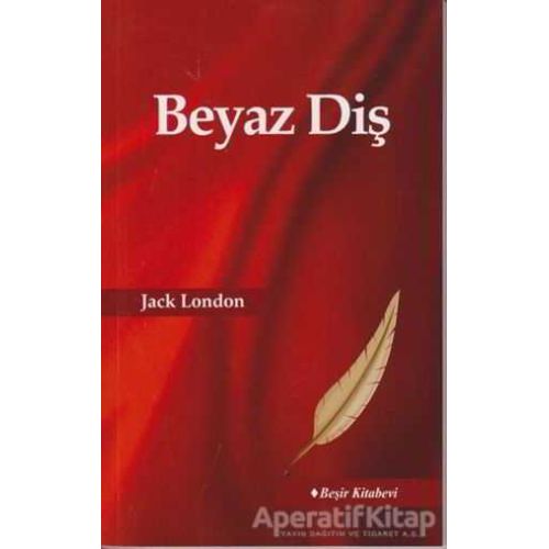 Beyaz Diş - Jack London - Beşir Kitabevi