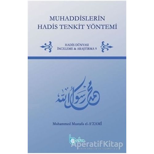 Muhaddislerin Hadis Tenkit Yöntemi - Muhammed Mustafa el-Azami - Beka Yayınları